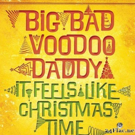 Big Bad Voodoo Daddy - It Feels Like Christmas Time (Deluxe Edition) (2013) [FLAC (image + .cue)]