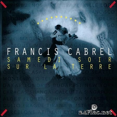 Francis Cabrel - Samedi soir sur la terre (Remastered) (1994, 2013) (24bit Hi-Res) FLAC