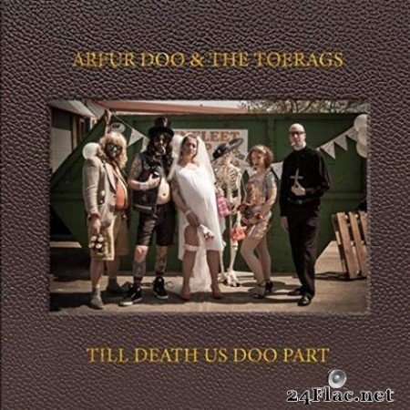 Arfur Doo and the Toerags - Till Death Us Doo Part (2019)