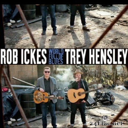 Rob Ickes & Trey Hensley - World Full of Blues (2019)