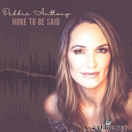 Debbie Anthony - More To Be Said (2019)