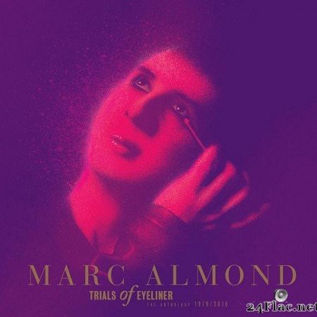 Marc Almond - Trials Of Eyeliner - Anthology 1979-2016 (2016) (Deluxe) [FLAC (tracks)]