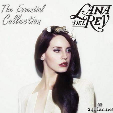 Lana Del Rey - The Essential Collection (2019) [FLAC (tracks)]
