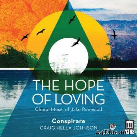 Conspirare &#038; Craig Hella Johnson - The Hope of Loving (2019) Hi-Res