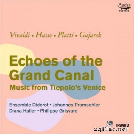 Ensemble Diderot, Diana Haller, Johannes Pramsohler &#038; Philippe Grisvard - Echoes of the Grand Canal (2019)