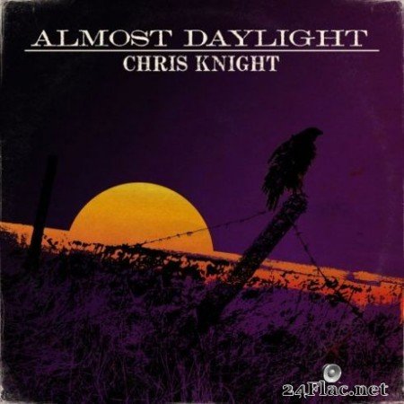 Chris Knight - Almost Daylight (2019)