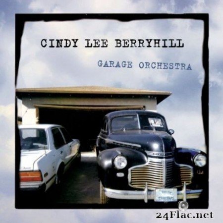 Cindy Lee Berryhill - Garage Orchestra (Deluxe Edition) (2019)