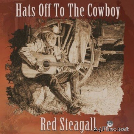Red Steagall - Hats off to the Cowboy (2019)