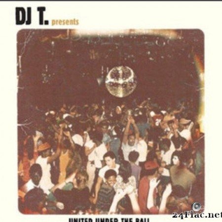 VA - DJ T. Presents United Under The Ball - 30 Years Of Disco (2011) [FLAC (tracks)]