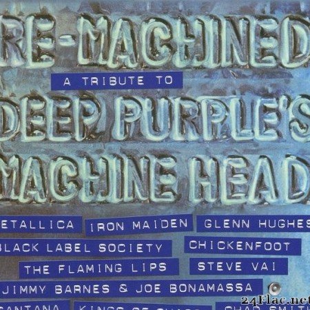 Deep Purple & VA - Re-Machined: A Tribute To Deep Purple's Machine Head (2012) [FLAC (image + .cue)]
