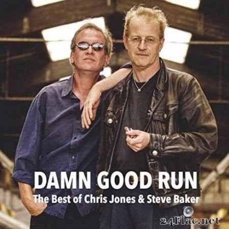 Chris Jones, Steve Baker - Damn Good Run (The Best of Chris Jones &#038; Steve Baker) (2019)