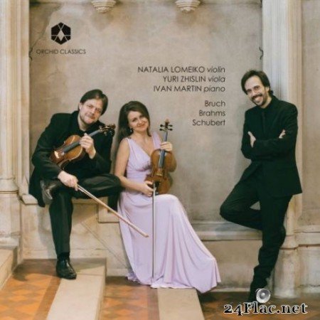 Natalia Lomeiko, Yuri Zhislin, Ivan Martin - Bruch, Brahms & Schubert: Chamber Works (2019)