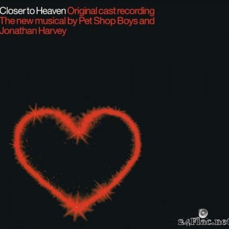 Pet Shop Boys, Jonathan Harvey  - Closer To Heaven (Original Cast Recording) (2001/2017) [FLAC (tracks)]