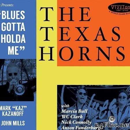 The Texas Horns - Blues Gotta Holda Me (2015) [FLAC (tracks)]