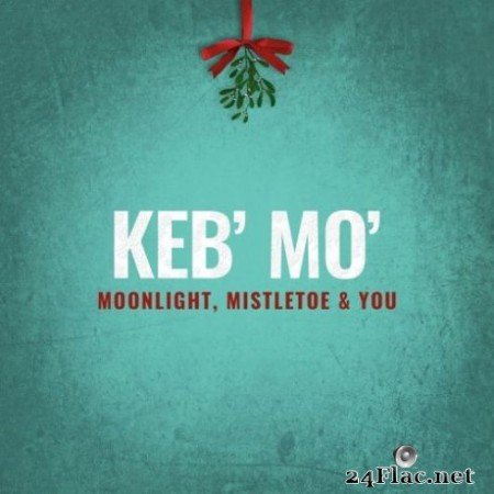 Keb’ Mo’ - Moonlight, Mistletoe & You (2019) Hi-Res