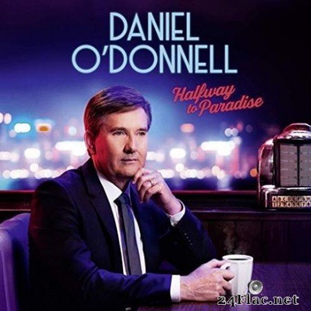 Daniel O&#8217;Donnell - Halfway to Paradise (2019)