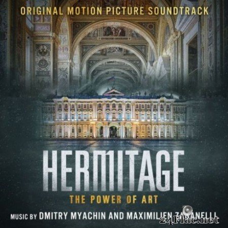 Dmitry Myachin &#038; Maximilien Zaganelli - Hermitage - The Power of Art (Original Motion Picture Soundtrack) (2019)