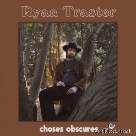 Ryan Traster - Choses Obscures (2019)