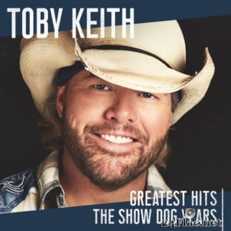 Toby Keith - Greatest Hits: The Show Dog Years (2019)