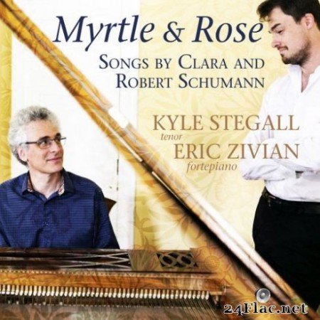 Kyle Stegall &#038; Eric Zivian - Myrtle and Rose: Songs by Clara and Robert Schumann (2019) Hi-Res