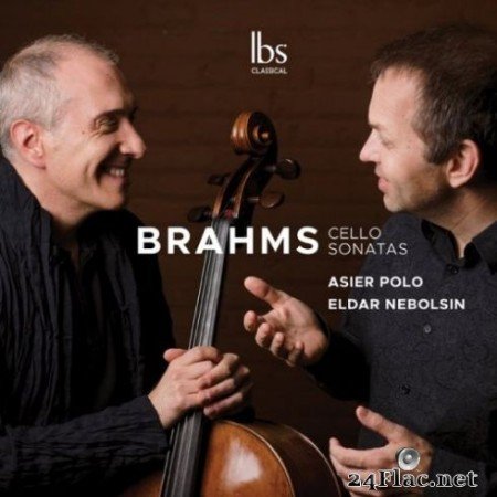 Asier Polo & Eldar Nebolsin - Brahms: Cello Sonatas Nos. 1-2 & Lieder (Arr. for Cello & Piano) (2019)