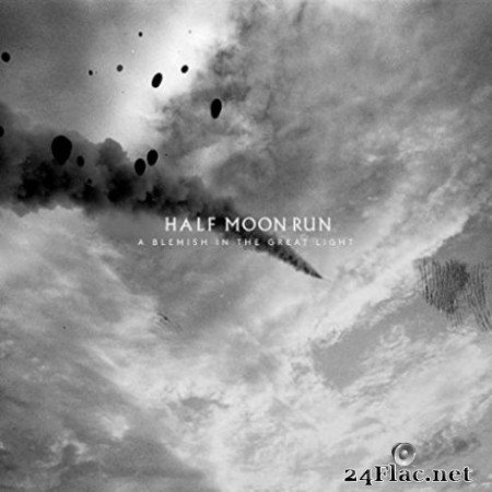 Half Moon Run - A Blemish In The Great Light (2019)