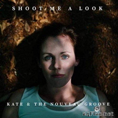 Kate &#038; The Nouveau Groove - Shoot Me a Look (2019)