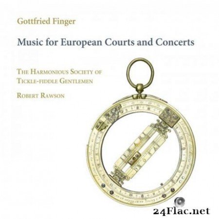 Robert Rawson, The Harmonious Society of Tickle-Fiddle Gentlemen - Finger: Music for European Courts and Concerts (2019) Hi-Res