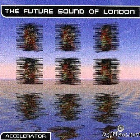 The Future Sound Of London - Accelerator (1996) [FLAC (tracks)]