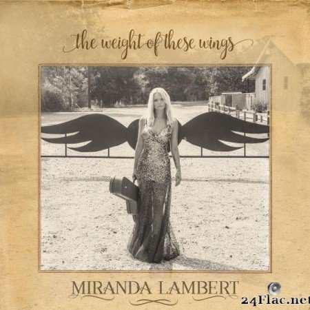Miranda Lambert - The Weight of These Wings (2016) [FLAC (tracks)]