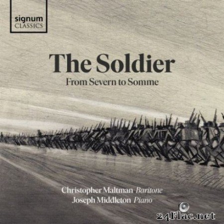 Joseph Middleton & Christopher Maltman - The Soldier: From Severn to Somme (2019) Hi-Res