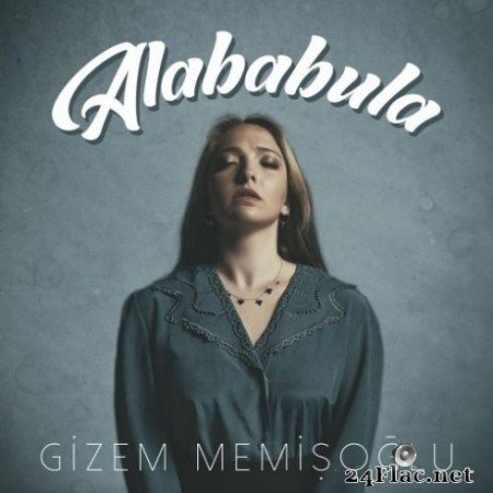 Gizem Memişoğlu - Alababula (2019)