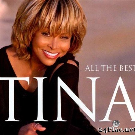 Tina Turner - All The Best (2004) [FLAC (tracks)]