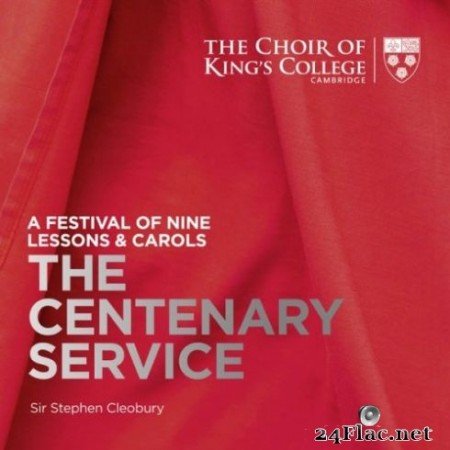 Stephen Cleobury & Choir of King’s College, Cambridge - A Festival of Nine Lessons & Carols: The Centenary Service (2019) Hi-Res