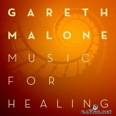 Gareth Malone - Music For Healing (2019) Hi-Res