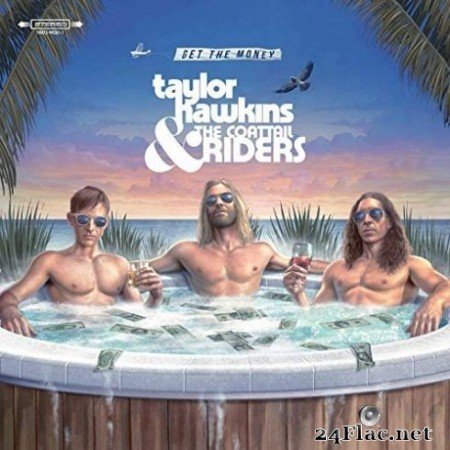 Taylor Hawkins & The Coattail Riders - Get The Money (2019) Hi-Res