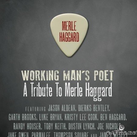 VA - Working Man's Poet: A Tribute To Merle Haggard (2014/2019) [FLAC (tracks)]