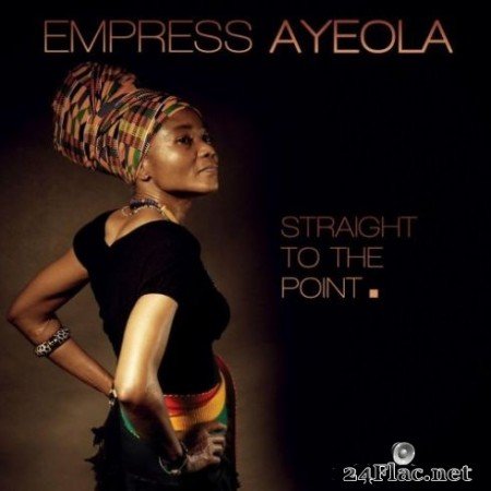 Empress Ayeola - Straight To The Point (2019)