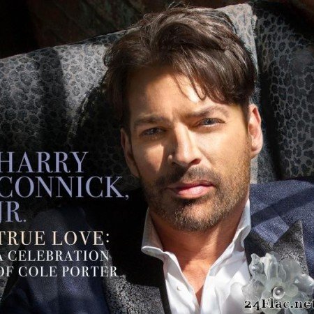 Harry Connick Jr. - True Love: A Celebration Of Cole Porter (2019) [FLAC (tracks)]