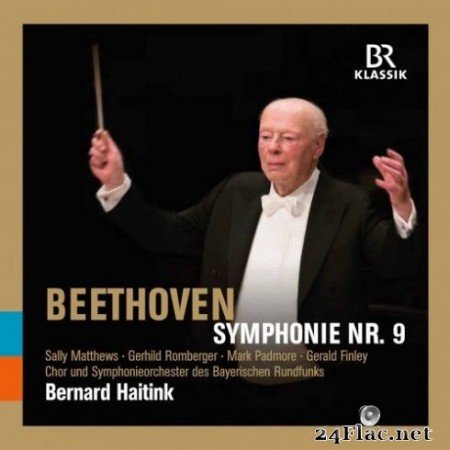 Bavarian Radio Symphony Orchestra & Bernard Haitink - Beethoven: Symphony No. 9 in D Minor, Op. 125 “Choral” (2019) Hi-Res