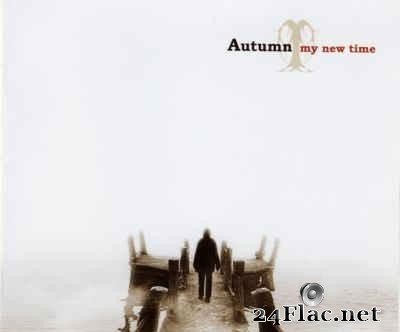 Autumn - My New Time (2007) [FLAC (tracks)]