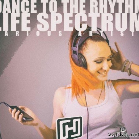 VA - Dance to the Rhythm Life Spectrum (2019) [FLAC (tracks)]