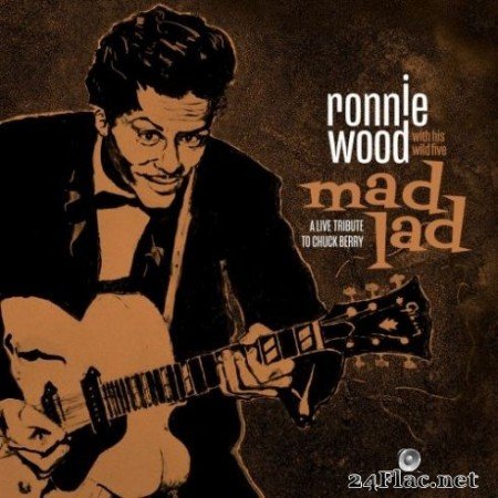 Ronnie Wood &#038; His Wild Five - Mad Lad: A Live Tribute to Chuck Berry (2019) Hi-Res