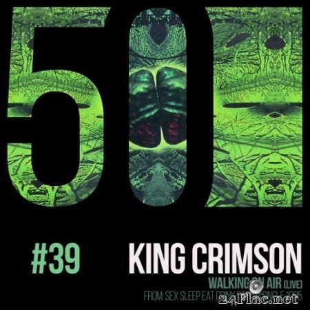 King Crimson - Walking On Air (KC50, Vol. 39) (2019) Hi-Res