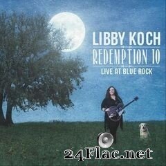 Libby Koch - Redemption 10: Live at Blue Rock (2019) FLAC