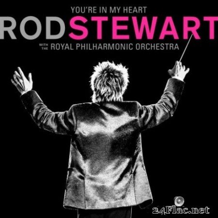 Rod Stewart - You’re In My Heart: Rod Stewart (with The Royal Philharmonic Orchestra) (2019) Hi-Res
