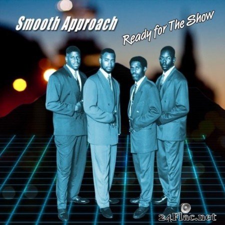 Smooth Approach - Ready for the Show (2019) FLAC