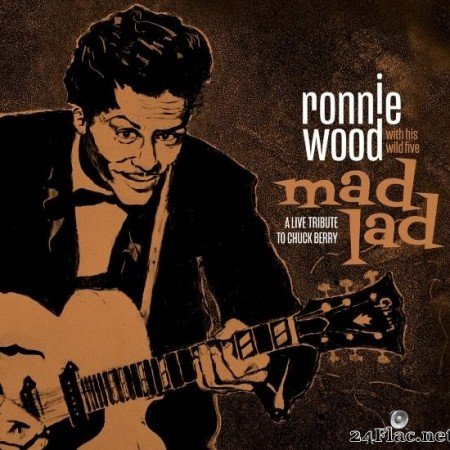 Ronnie Wood with His Wild Five - Mad Lad: A Live Tribute to Chuck Berry (2019) [FLAC (tracks)]