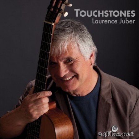 Laurence Juber - Touchstones - The Evolution of Fingerstyle Guitar (2018/2019) Hi-Res