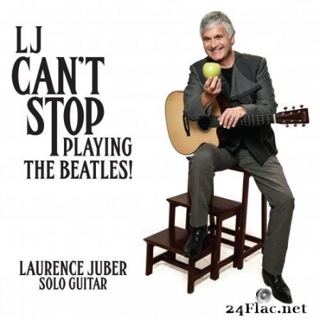 Laurence Juber - LJ Can’t Stop Playing The Beatles (2017/2019) Hi-Res